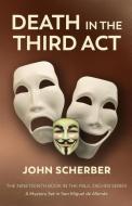 Death in The Third Act di John Scherber edito da San Miguel Allende Books