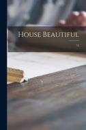 House Beautiful; 73 di Anonymous edito da LIGHTNING SOURCE INC