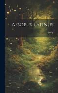 Aesopus Latinus di Aesop edito da LEGARE STREET PR