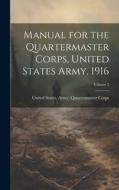 Manual for the Quartermaster Corps, United States Army, 1916; Volume 2 edito da LEGARE STREET PR