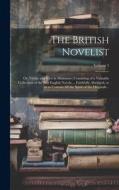 The British Novelist; or, Virtue and Vice in Miniature; Consisting of a Valuable Collection of the Best English Novels ... Faithfully Abridged, so as di Anonymous edito da LEGARE STREET PR