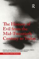 The History Of Evil From The Mid-Twentieth Century To Today di Jerome Gellman edito da Taylor & Francis Ltd