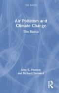 Air Pollution And Climate Change di John Pearson, Richard Derwent edito da Taylor & Francis Ltd