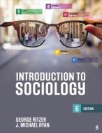Introduction to Sociology di George Ritzer, J. Michael Ryan edito da SAGE PUBN