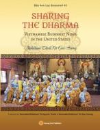 SHARING THE DHARMA - Vietnamese Buddhist Nuns in the United States di Bhikkhun&299,  Thích N&7919, Gi& edito da LIGHTNING SOURCE INC