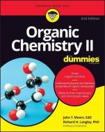 Organic Chemistry II For Dummies, 2nd Edition di Moore edito da John Wiley & Sons Inc