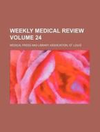 Weekly Medical Review Volume 24 di Medical Press and Library edito da Rarebooksclub.com