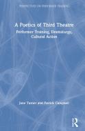 A Poetics Of Third Theatre di Jane Turner, Patrick Campbell edito da Taylor & Francis Ltd