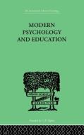 Modern Psychology and Education: A Text-Book of Psychology for Students in Training Colleges and di Mary &. Oakden E. C. Sturt edito da ROUTLEDGE