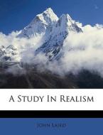 A Study In Realism di John Laird edito da Nabu Press