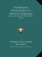 Euphrasia Officinalis Et Especes Voisines: Erica Vagans Et Multiflora (1855) di Hubert Felix Soyer-Willemet edito da Kessinger Publishing
