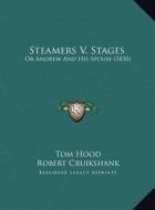 Steamers V. Stages: Or Andrew and His Spouse (1830) di Tom Hood edito da Kessinger Publishing