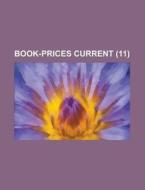 Book-Prices Current (11) di Jeffrey A. Merkley, Anonymous edito da Rarebooksclub.com