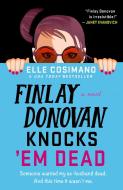 Finlay Donovan Knocks 'em Dead: A Mystery di Elle Cosimano edito da MINOTAUR