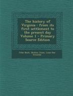 History of Virginia: From Its First Settlement to the Present Day Volume 1 di John Burk, Skelton Jones, Louis Hue Girardin edito da Nabu Press
