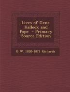 Lives of Gens. Halleck and Pope - Primary Source Edition di G. W. 1820-1871 Richards edito da Nabu Press