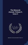 The Menorah Journal, Volume 5, Issue 4 edito da Sagwan Press