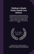 Children's Needs Under Health Care Reform edito da Palala Press