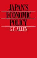 Japan's Economic Policy di G. C. Allen edito da Palgrave Macmillan