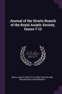 Journal of the Straits Branch of the Royal Asiatic Society, Issues 7-12 edito da CHIZINE PUBN