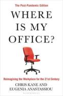 Where Is My Office?: The Post-Pandemic Edition di Chris Kane edito da BLOOMSBURY