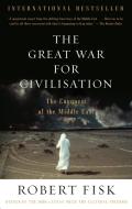 The Great War for Civilisation: The Conquest of the Middle East di Robert Fisk edito da VINTAGE