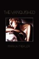 THE VANQUISHED di Mark A. Trexler edito da AuthorHouse