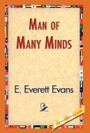 Man of Many Minds di E. Everett Evans edito da 1st World Library - Literary Society