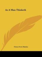 As A Man Thinketh di Orison Swett Marden edito da Kessinger Publishing, Llc