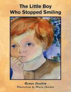 The Little Boy Who Stopped Smiling di Roman Skaskiw edito da Xlibris Corporation