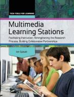 Multimedia Learning Stations: Facilitating Instruction, Strengthening the Research Process, Building Collaborative Partn di Jen Spisak edito da LIBRARIES UNLIMITED INC