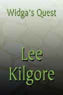 Widga\'s Quest di Lee Kilgore edito da America Star Books