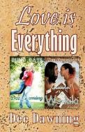 Love Is Everything: Groovin' 'n Waikiki and Blind Date di Dee Dawning edito da Createspace
