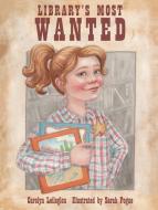 Library's Most Wanted di Carolyn Leiloglou edito da PELICAN PUB CO