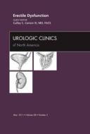 Erectile Dysfunction, An Issue Of Urologic Clinics di Culley C. Carson edito da Elsevier Health Sciences