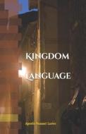 Kingdom Language di Apostle Vanzant Luster edito da Createspace