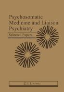 Psychosomatic Medicine and Liaison Psychiatry di Z. J. Lipowski edito da Springer US