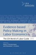 Evidence-Based Policy Making in Labor Economics: The Iza World of Labor Guide 2015 edito da BLOOMSBURY