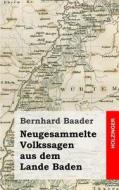 Neugesammelte Volkssagen Aus Dem Lande Baden di Bernhard Baader edito da Createspace