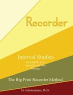 Interval Studies: Recorders in F (Sopranino & Alto) Baroque di M. Schottenbauer edito da Createspace