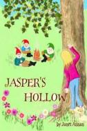 Jasper's Hollow: A Sweet, Imaginative Tale, Very Much in the Style of the Wonderful Enid Blyton. Children Will Love It. Wishing Shelf R di Janet Annan edito da Createspace