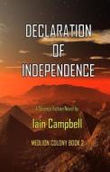 Declaration of Independence di Iain Campbell edito da Createspace