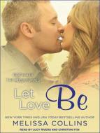 Let Love Be di Melissa Collins edito da Tantor Audio