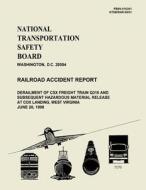 Railroad Accident Report: Derailment OS Csx Freight Train Q316 and Subsequent Hazardous Material Release at Cox Landing, West Virginia June 20, di National Transportation Safety Board edito da Createspace