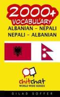 2000+ Albanian - Nepali Nepali - Albanian Vocabulary di Gilad Soffer edito da Createspace