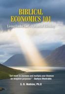 Biblical Economics 101 di S. R. Watkins edito da FriesenPress