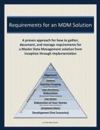 Requirements for an MDM Solution: A Proven Approach for How to Gather, Document, and Manage Requirements for a Master Data Management Solution from In di Vicki McCracken edito da Createspace Independent Publishing Platform