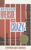 Between Riverside and Crazy (Tcg Edition) di Stephen Adly Guirgis edito da MARTIN E SEGAL THEATRE CTR