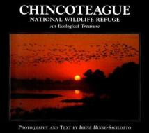 Chincoteague National Wildlife Refuge: An Ecological Treasure edito da Westcliffe Publishers