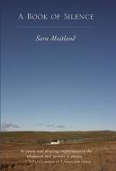 A Book of Silence di Sara Maitland edito da Counterpoint LLC